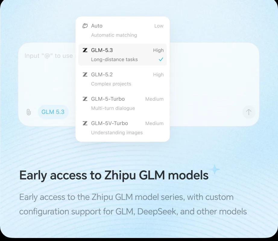 Early access to Zhipu GLM models: early access to the Zhipu GLM model series, with custom configuration support for GLM, DeepSeek, and other models.